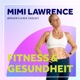 Fitness & Gesundheit mit Mimi Lawrence 