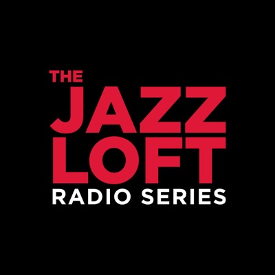 The Jazz Loft Radio Series The Jazz Loft Radio Series