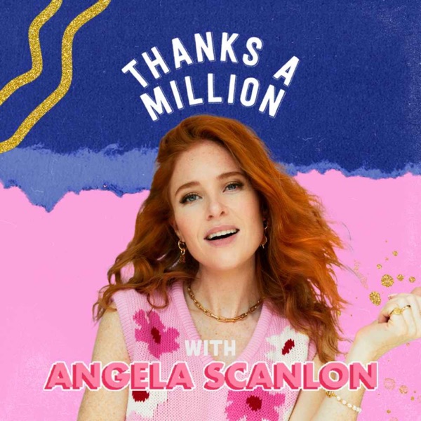 Angela Scanlon's Thanks A Million