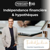 Indépendance financière et hypothèques - Frederik Lacharite