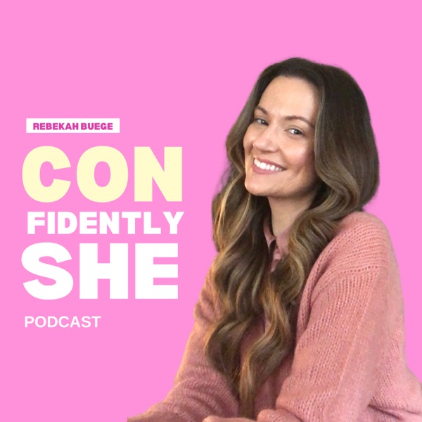 Confidently She - Podcast for Christian Women by Rebekah Buege