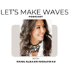 LET'S MAKE WAVES with Rana Mouawad - Branding, Marketing, Publicity, Entrepreneurship - Rana Mouawad