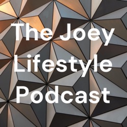 The Joey Lifestyle Podcast