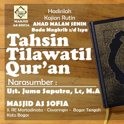 TAHSIN TILAWATIL QUR'AN, Ust. Juma Saputra, Lc. MA., Masjid As-Sofia