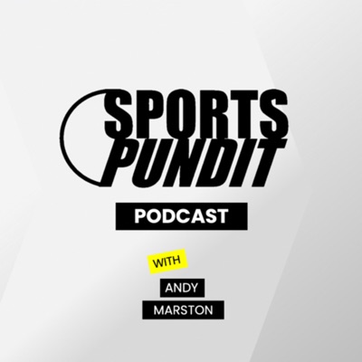 Sports Pundit Podcast with Andy Marston