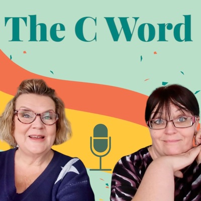 The C Word - Midlife Musings With Caroline & Carla