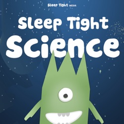 Sleep Tight Science - A Bedtime Science Show For Kids