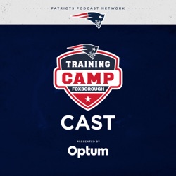 Training Camp-Cast 8/15: Day 12 Recap, Patriots Prep for Joint Practices with Panthers