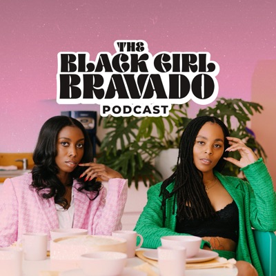 The Black Girl Bravado:Black Girl Bravado