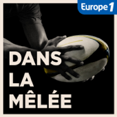 Dans la mêlée, le podcast rugby d'Europe 1 - Europe 1