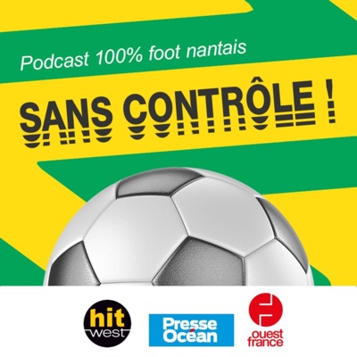 Sans Contrôle, le podcast 100 % FC Nantes:Ouest-France