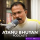 Atanu Bhuyan Podcasts | EP: 1
