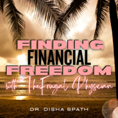 Finding Financial Freedom with The Frugal Physician - Finance, Wellness, Budget, Student Loans, Wealth, Doctor, Fitness, Mone