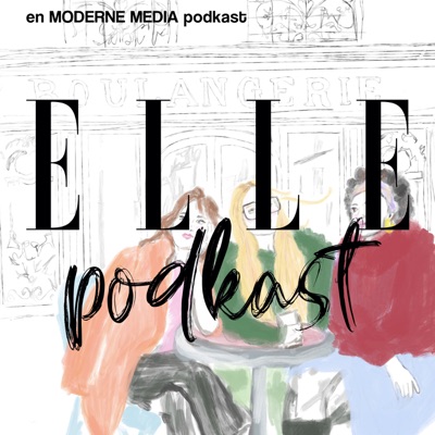 ELLE Podkast:ELLE og Moderne Media
