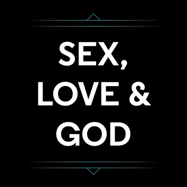 EvFree Fullerton Sex, Love and God Podcast