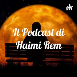 Il Podcast di Haimi Rem