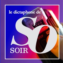 Le dictaphone de SoSoir