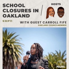 PolicyWise S3 E11 School Closures in Oakland with Carroll Fife