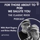 For Those About to Pod, We Salute You - Episode 59