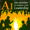 101 Stories to cement your AI Leadership - Bart Van Rompaye