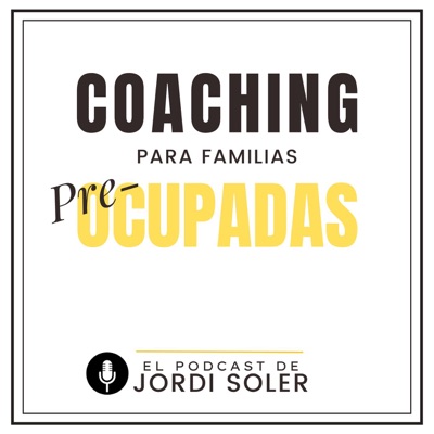 Coaching para familias pre-ocupadas:Jordi Soler Pueyo