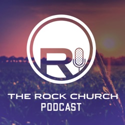 The Rock Church Podcast