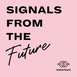 SIGNALS FROM THE FUTURE BY WATERKANT