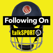 Following On Cricket Podcast - talkSPORT