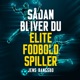 Sådan bliver du elitefodboldspiller