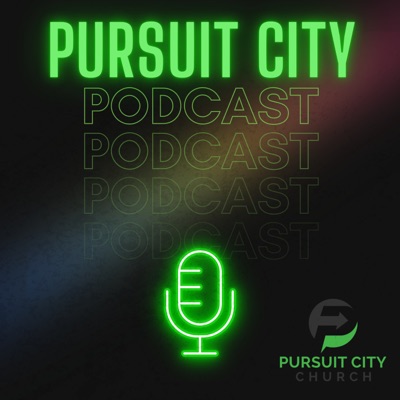 Pursuit City Church Podcast