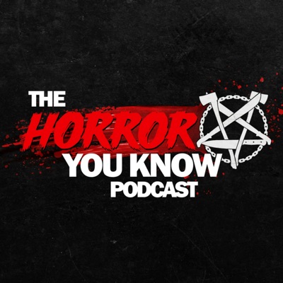 The Horror You Know The Horror You Know