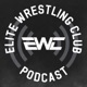 Elite Wrestling Club Podcast 