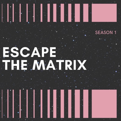 Escape The Matrix Escape The Matrix