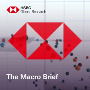 The Macro Brief by HSBC Global Research