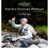 The Fly Culture Podcast - Pete Tyjas