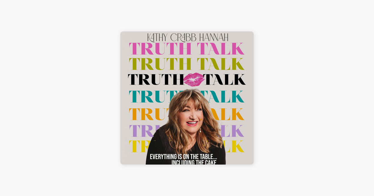 Truth Talk with Kathy Crabb Hannah on Apple Podcasts