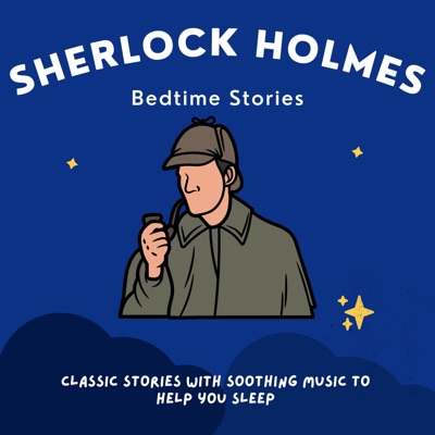 Sherlock Holmes Bedtime Stories:Sherlock Holmes Bedtime Pod