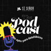 Sí Señor: "The podcast" - Sí Señor Agencia y Bielo Media
