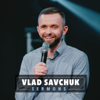 Vlad Savchuk Sermons - Vladimir Savchuk