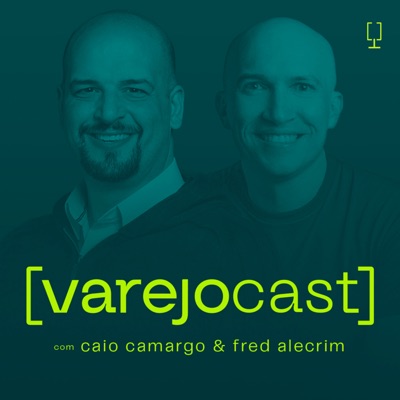 varejocast:Caio Camargo e Fred Alecrim