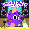 Dino Stories for Kids - Dino Stories