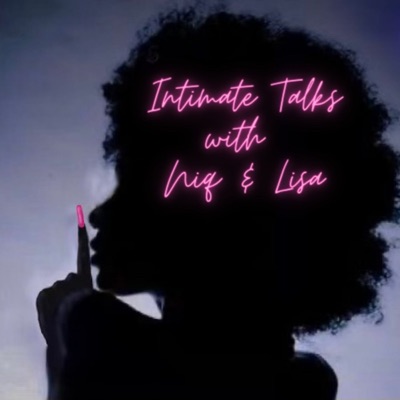 Intimate Talks w/Niq&Lisa “Are You Ready”:Intimate Talks w/Niq&Lisa