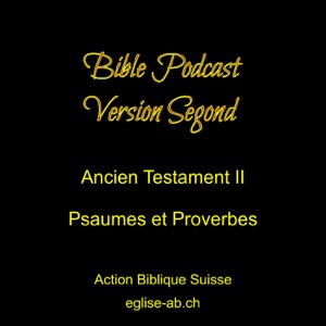 Ancien Testament 2, Bible Segond : Psaumes et Proverbes