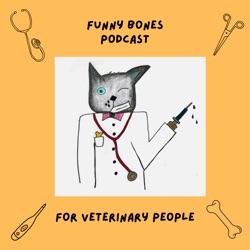 Funny Bones Podcast: For Veterinary People