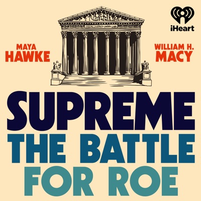 Supreme: The Battle for Roe:iHeartPodcasts