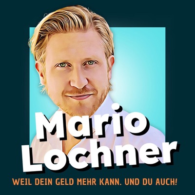 Mario Lochner – Weil dein Geld mehr kann!:Mario Lochner