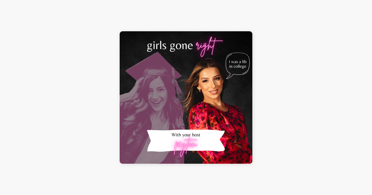 girls gone right on Apple Podcasts