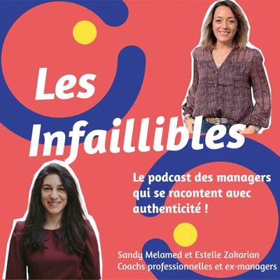 Les Infaillibles - le podcast des managers qui se racontent avec authenticité - pour un management qui allie performance et bienveillance Les Infaillibles - le podcast des managers qui se racontent avec authenticité - pour un management qui allie performance et bienveillance