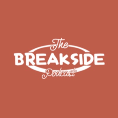 The BreakSide Podcast