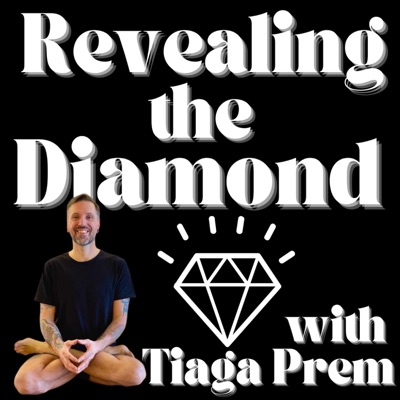 REVEALING THE DIAMOND with Tiaga Prem